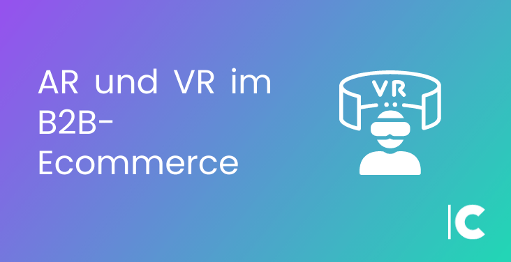 AR und VR im B2B ECommerce Titelbild Image Header